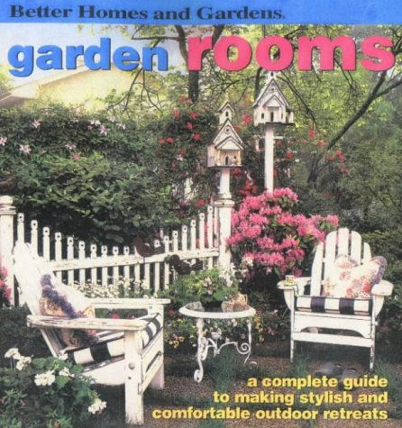 Stock image for Garden Rooms : A Complete Guide to Making Stylish and Comfortable Outdoor Retreats for sale by Better World Books