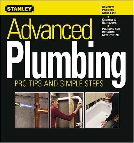 Stock image for Advanced Plumbing: Pro Tips and Simple Steps for sale by Front Cover Books