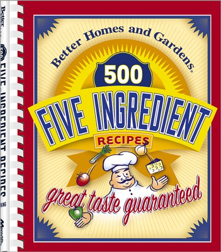 Stock image for 500 Five-Ingredient Recipes (Better Homes & Gardens) for sale by Gulf Coast Books