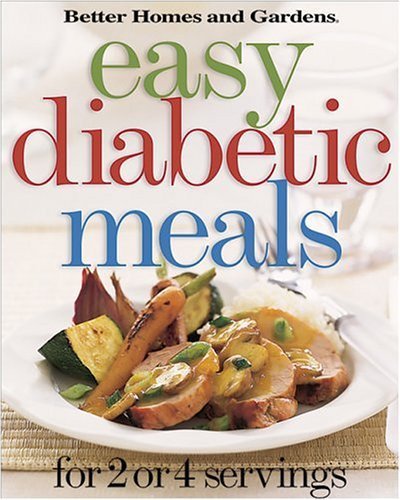 Stock image for Easy Diabetic Meals: For 2 or 4 Servings (Better Homes & Gardens) for sale by Your Online Bookstore