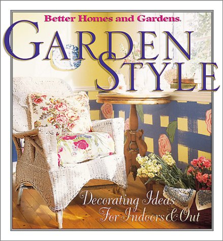 Beispielbild fr Garden Style : Decorating Ideas for Indoors and Out zum Verkauf von Better World Books