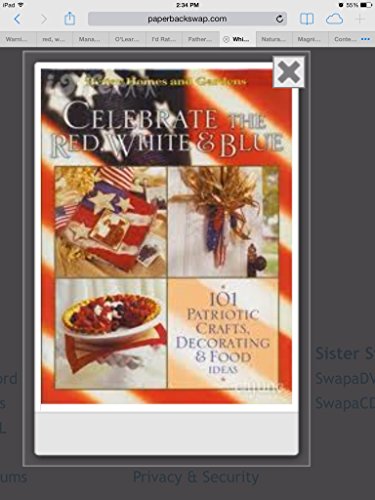 Imagen de archivo de Celebrate the Red, White and Blue : 101 Patriotic Crafts, Food and Decorating Ideas a la venta por Better World Books