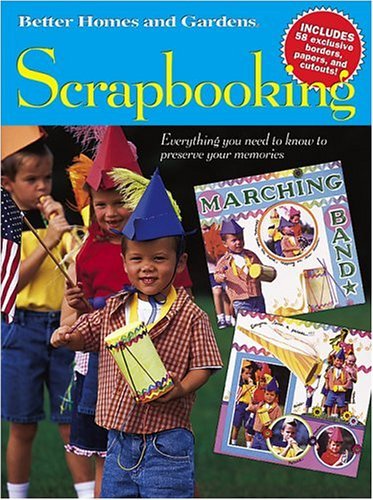Imagen de archivo de Scrapbooking: Everything You Need to Know to Preserve Your Memories a la venta por Jenson Books Inc
