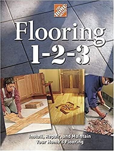 Stock image for Flooring 1-2-3: Expert Advice on Design, Installation, and Repair (Home Depot . 1-2-3) for sale by SecondSale