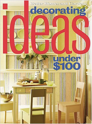 Imagen de archivo de Decorating Ideas Under $100 (Better Homes & Gardens) a la venta por SecondSale