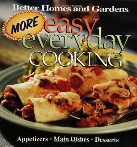 Stock image for More Easy Everyday Cooking : Appetizers * Side Dishes * Desserts for sale by Better World Books