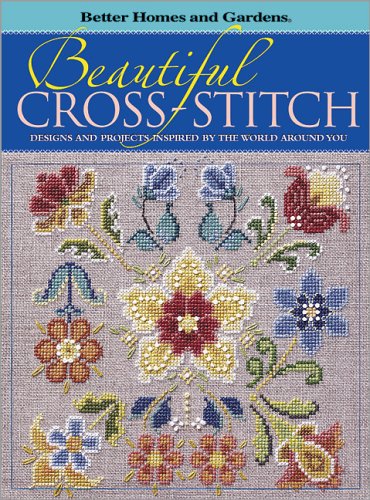 Stock image for Beautiful Cross-Stitch : Designs and Projects Inspired by the World Around You for sale by Better World Books