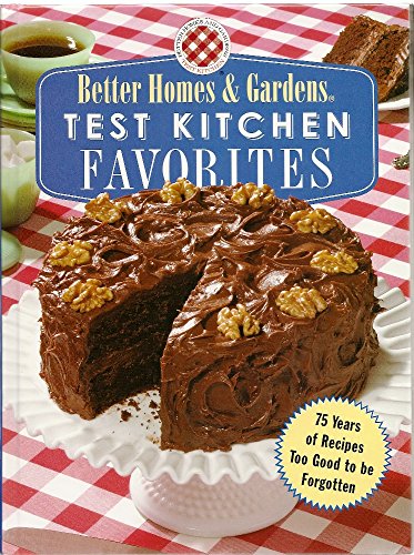 9780696217142: Better Homes & Gardens Test Kitchen Favorites: 75 Years of Recipes Too Good to be Forgotten