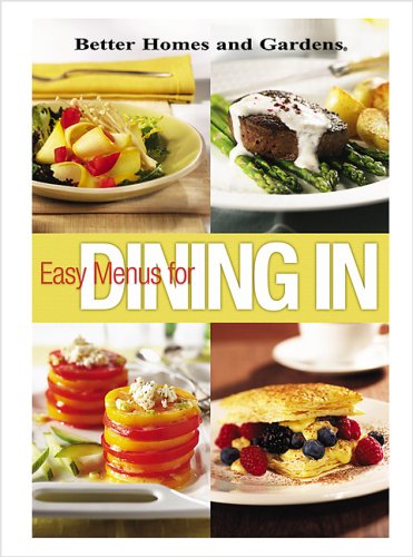 9780696217159: Easy Menus for Dining in (Better Homes & Gardens)