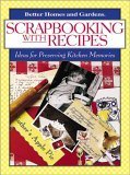 Beispielbild fr Scrapbooking with Recipes : Ideas for Preserving Kitchen Memories zum Verkauf von Better World Books