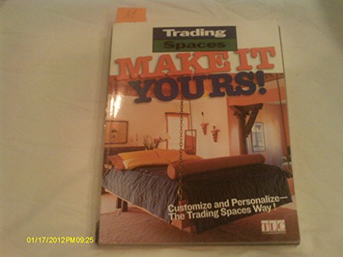 Imagen de archivo de Make It Yours!: Customize and Personalize--the Trading Spaces Way! a la venta por SecondSale