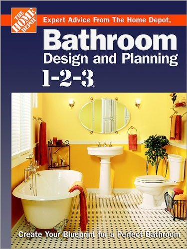 Beispielbild fr Bathroom Design and Planning 1-2-3: Create Your Blueprint for a Perfect Bathroom (Home Depot . 1-2-3) zum Verkauf von Wonder Book