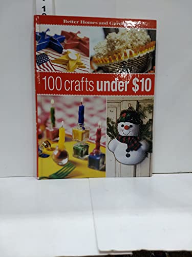 Beispielbild fr 100 Crafts Under $10 zum Verkauf von Wonder Book
