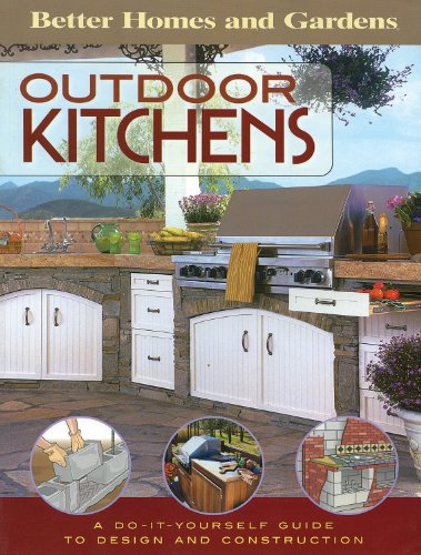 Beispielbild fr Outdoor Kitchens: A Do-It-Yourself Guide to Design and Construction (Better Homes and Gardens Home) zum Verkauf von Wonder Book