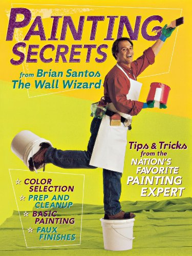 Beispielbild fr Painting Secrets : Tips and Tricks from the Nation's Favorite Painting Expert zum Verkauf von Better World Books: West