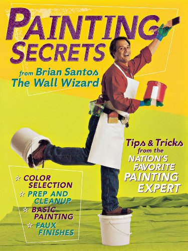 Stock image for Painting Secrets : Tips and Tricks from the Nation's Favorite Painting Expert for sale by Better World Books: West