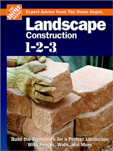 Beispielbild fr Landscape Construction 1-2-3: Build the Framework for a Perfect Landscape with Fences, Walls, and More (Expert Advice from the Home Depot) zum Verkauf von Wonder Book