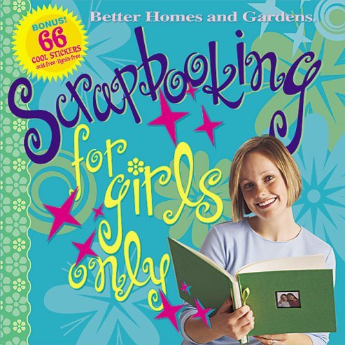 9780696218392: Scrapbooking for Girls Only (Better Homes & Gardens S.)