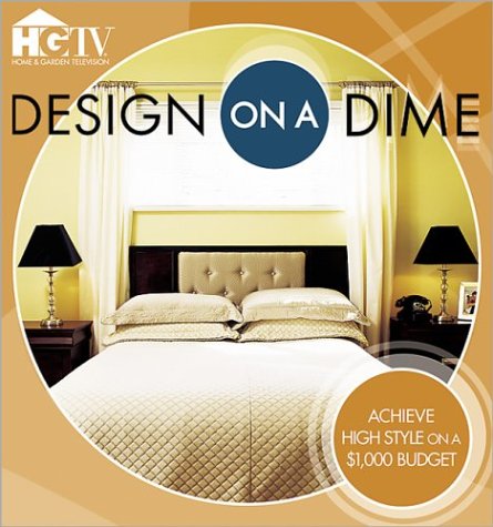 Beispielbild fr Design on a Dime: Achieve High Style on a $1,000 Budget zum Verkauf von SecondSale
