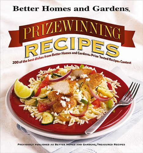 Beispielbild fr Prizewinning Recipes : 200 of the Best Dishes from Better Homes and Gardens Prize Tested Recipe Contest zum Verkauf von Better World Books