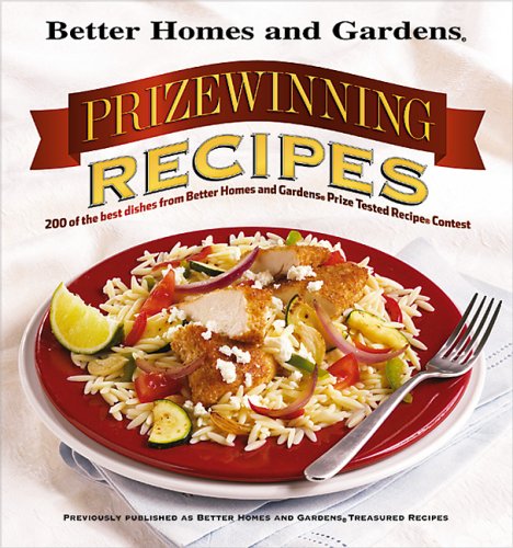 Imagen de archivo de Prizewinning Recipes 200 of the Best Dishes from Better Homes and Gardens Prize Tested Recipe Contest a la venta por TextbookRush