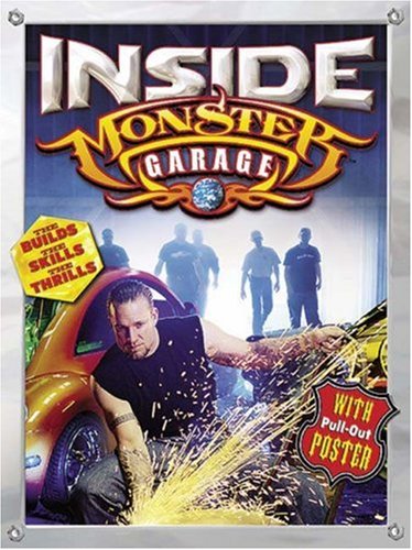 Beispielbild fr Inside Monster Garage: The Builds, the Skills, the Thrills zum Verkauf von Wonder Book