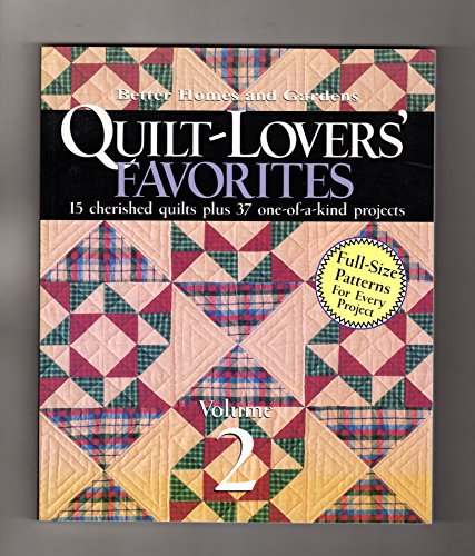 Stock image for Quilt-Lovers' Favorites, Vol. 2: 15 Cherished Quilts Plus 37 one-of-a-kind Projects (Better Homes & Gardens) for sale by HPB Inc.