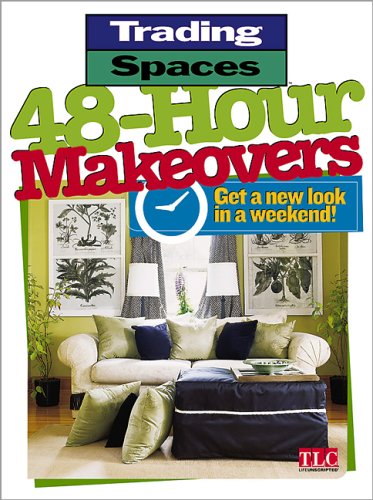 9780696219184: 48-hour Makeovers: Get a New Look in a Weekend! (Trading Spaces)