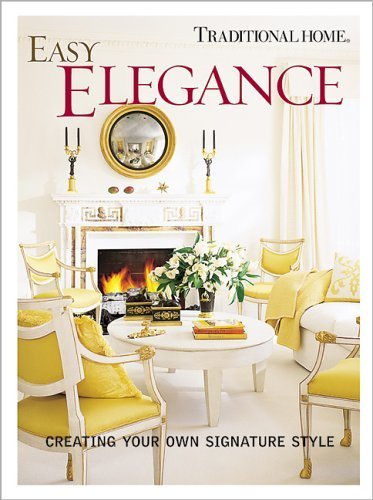 9780696220135: Easy Elegance: Creating Your Own Signature Style (Traditional Home)