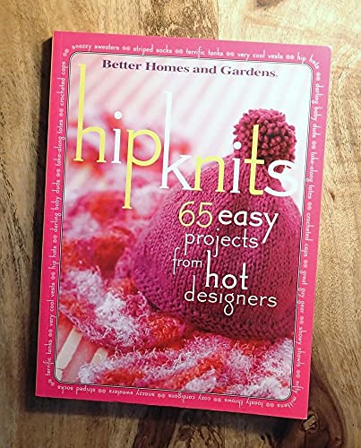 Beispielbild fr Hip Knits: 65 Easy Designs from Hot Designers (Better Homes & Gardens) zum Verkauf von SecondSale