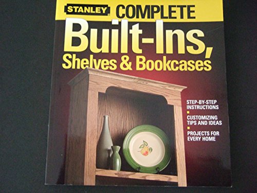 Complete Built-Ins, Shelves and Bookcases (9780696221156) by Stanley Complete