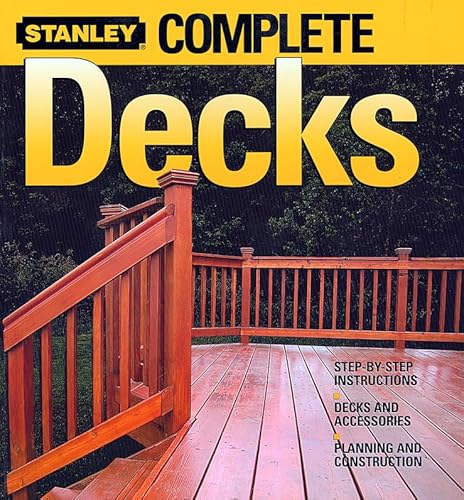 Stock image for Complete Decks : Step-by-Step Instructions * Decks and Accessories * Planning and Construction for sale by Better World Books: West