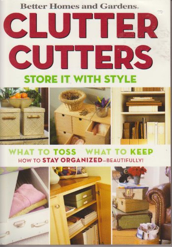 Beispielbild fr Clutter Cutters: Store It with Style (Better Homes & Gardens) zum Verkauf von SecondSale