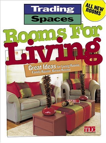 Beispielbild fr Rooms For Living: Great Ideas for Living Rooms, Family Rooms, Bonus Rooms (Trading Spaces) zum Verkauf von SecondSale