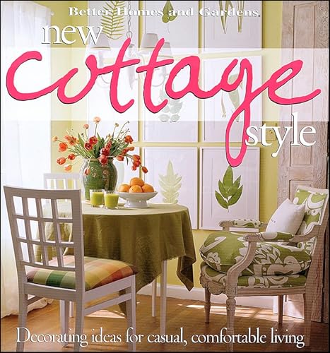 Beispielbild fr New Cottage Style : Decorating Ideas for Casual, Comfortable Living (Better Homes and Gardens) zum Verkauf von Wonder Book