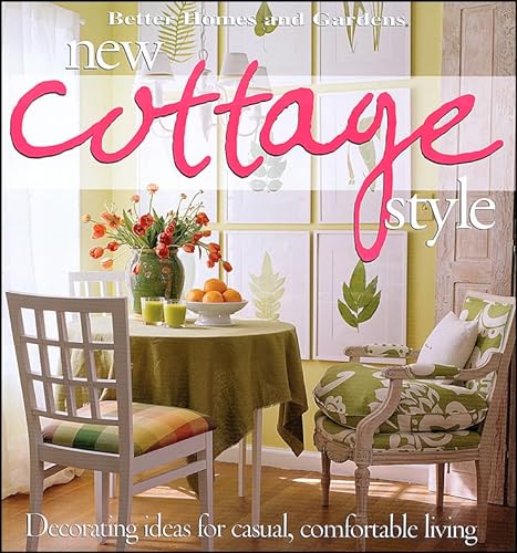 Stock image for New Cottage Style : Decorating Ideas for Casual, Comfortable Living (Better Homes and Gardens) for sale by Hafa Adai Books