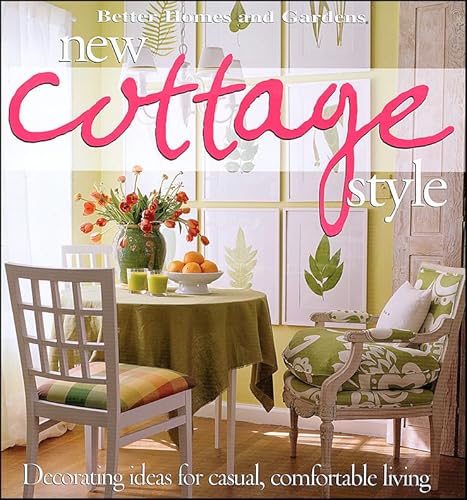 9780696221330: New Cottage Style : Decorating Ideas for Casual, Comfortable Living (Better Homes and Gardens)