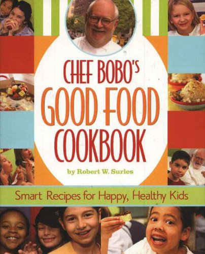 Stock image for Chef Bobo's Good Food Cookbook for sale by Your Online Bookstore