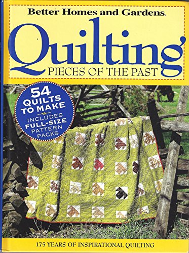 Stock image for Quilting Pieces Of The Past: 175 Years of Inspirational Quilting (Better Homes Gardens) for sale by Campbell Bookstore