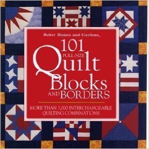 9780696221750: 101 Full-Size Quilt Blocks and Borders by Better Homes and Gardens (2004-08-01)