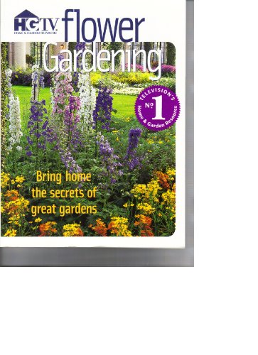 Imagen de archivo de HGTV Flower Gardening : Bring Home the Secrets of Great Gardens a la venta por Better World Books: West