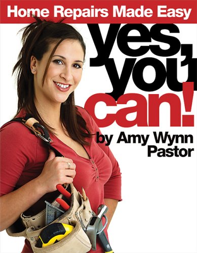 Imagen de archivo de Yes, You Can!: Home Repairs Made Easy a la venta por Wonder Book