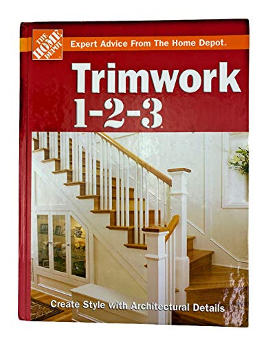 Stock image for Trimwork 1-2-3 (The Home Depot) for sale by Granada Bookstore,            IOBA