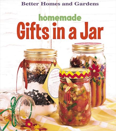 Homemade Gifts In A Jar and Kit (9780696223198) by Better Homes And Gardens