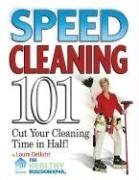 Stock image for Speed Cleaning 101 : House Cleaning Tips to Cut Your Cleaning Time in Half! for sale by Better World Books