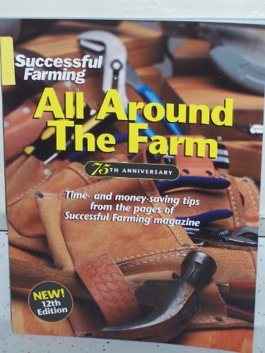Beispielbild fr All Around the Farm: Time and Money Saving Tips zum Verkauf von ThriftBooks-Dallas