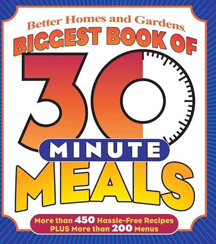 Stock image for Biggest Book of 30-Minute Meals (Better Homes & Gardens Cooking) for sale by SecondSale