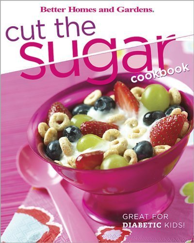 Stock image for Better Homes and Gardens Cut the Sugar Cookbook for sale by LibraryMercantile