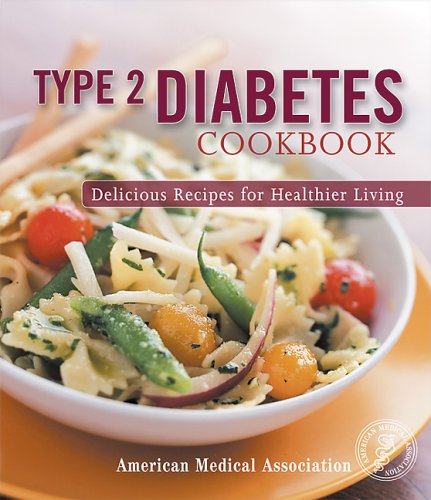 Stock image for Type 2 Diabetes Cookbook: Delicious Recipes for Healthier Living (American Medical Association) for sale by Orion Tech