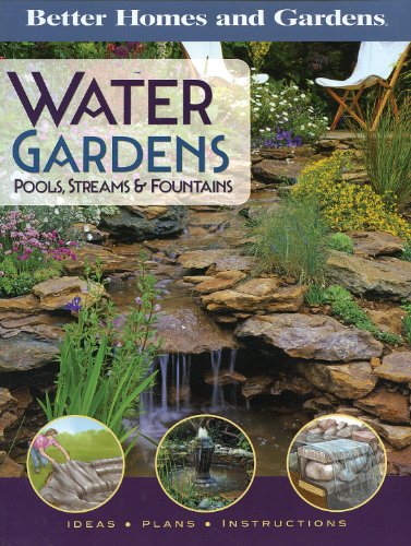 9780696225567: Water Gardens, Pools, Streams and Fountains: Ideas, Plans, Instructions (Better Homes and Gardens Gardening, 1)